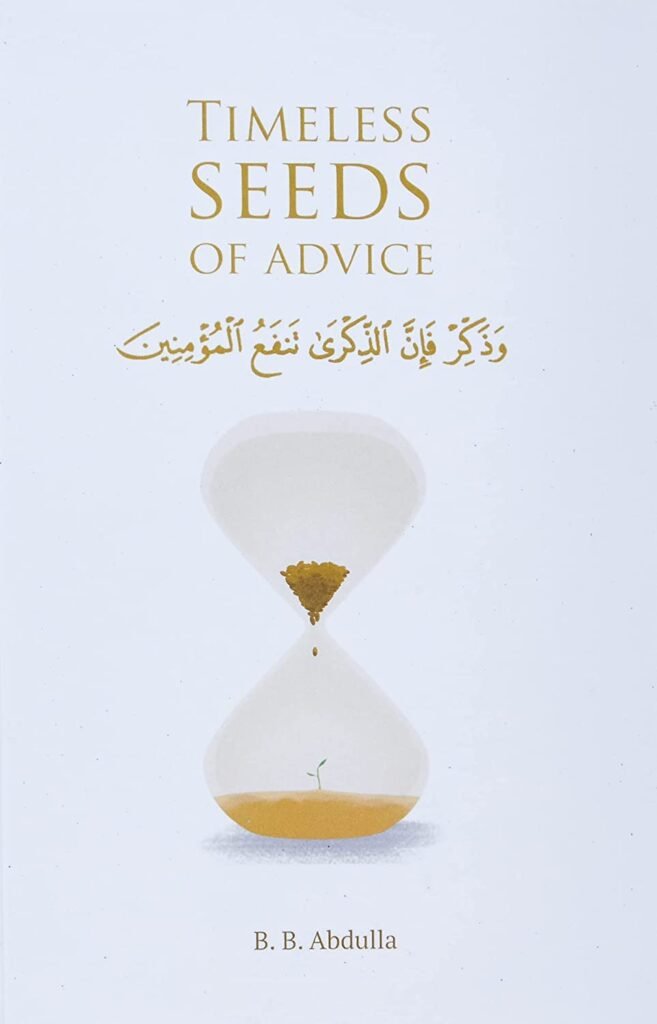 Timeless Seeds of Advice The Sayings of Prophet Muhammad - Ibn Taymiyyah Ibn al-Qayyim Ibn al-Jawzi and Other Prominent Scholars in Bringing Comfort and Hope to the Soul